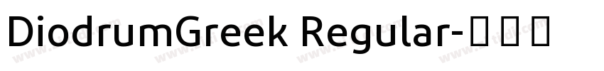 DiodrumGreek Regular字体转换
